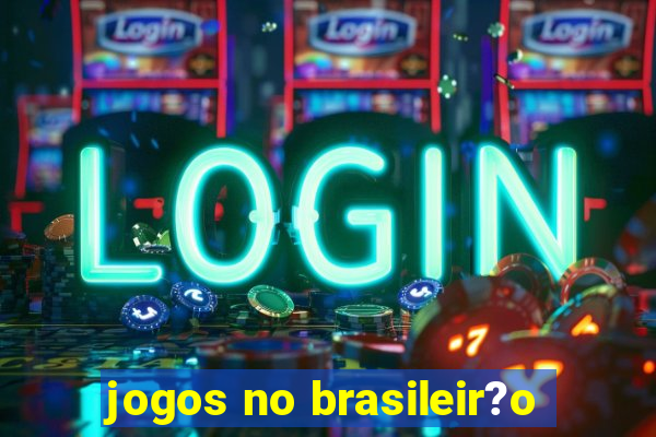 jogos no brasileir?o