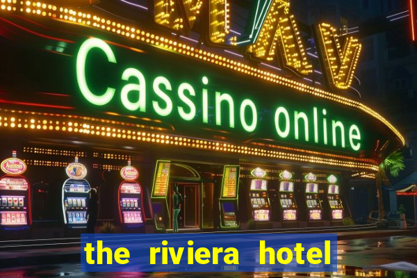 the riviera hotel and casino las vegas