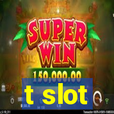 t slot