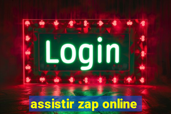 assistir zap online