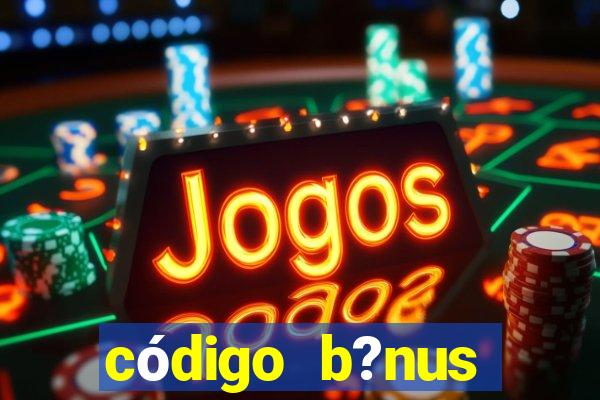 código b?nus betano grátis