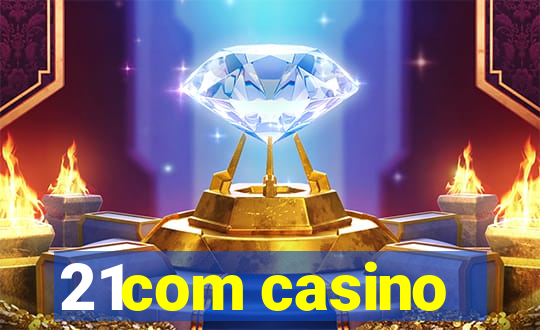 21com casino