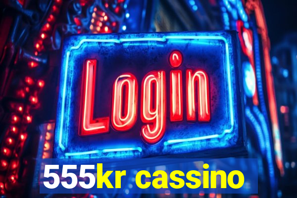 555kr cassino