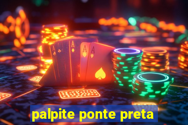 palpite ponte preta