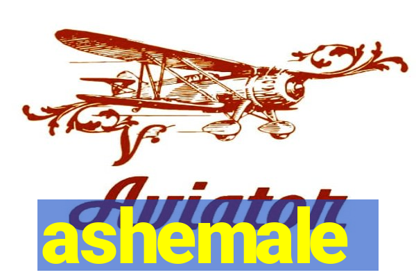 ashemale