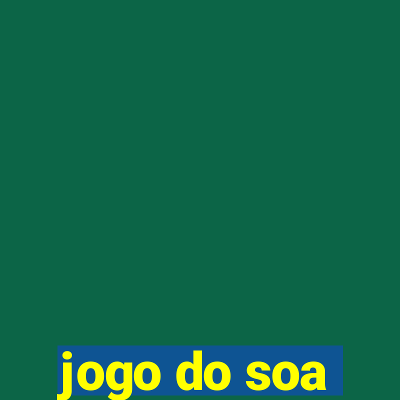 jogo do soa