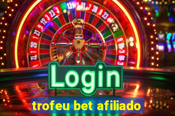 trofeu bet afiliado