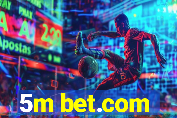 5m bet.com