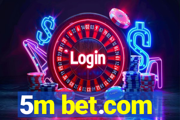 5m bet.com