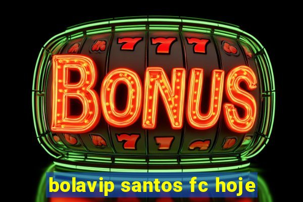 bolavip santos fc hoje