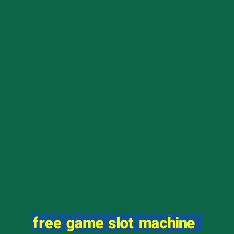 free game slot machine