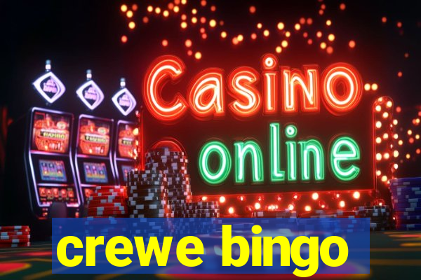 crewe bingo