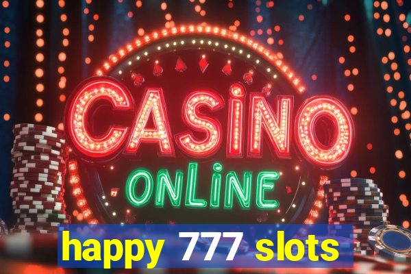 happy 777 slots