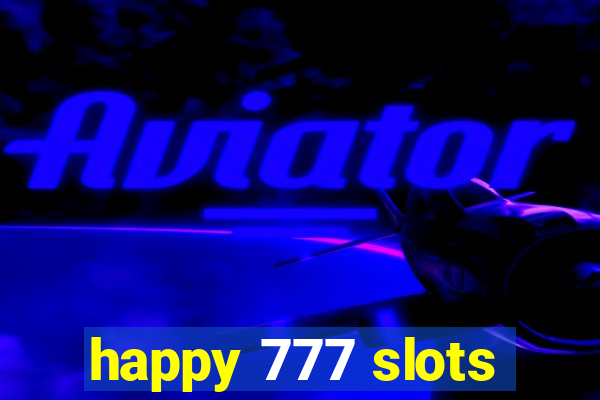 happy 777 slots