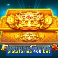 plataforma 468 bet