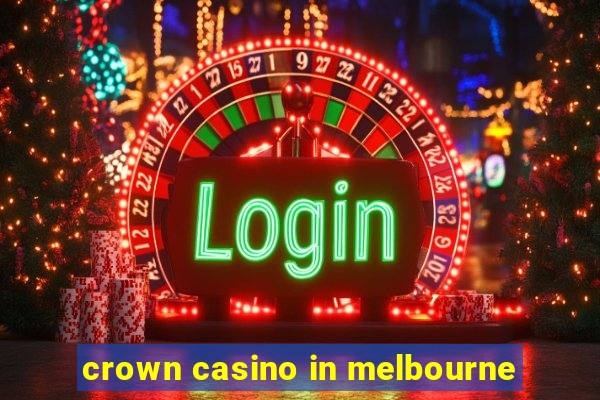 crown casino in melbourne