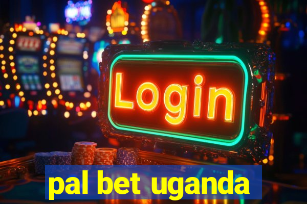 pal bet uganda