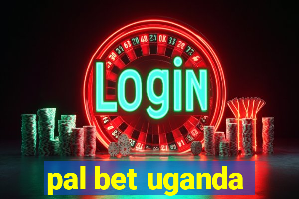 pal bet uganda