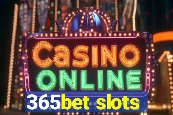 365bet slots