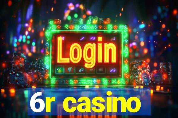 6r casino