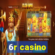 6r casino