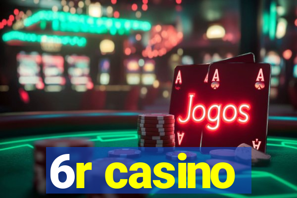 6r casino