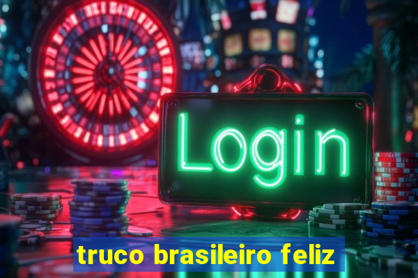 truco brasileiro feliz