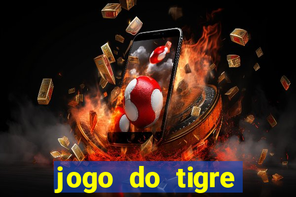 jogo do tigre estrela bet