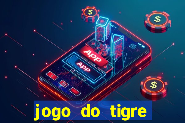 jogo do tigre estrela bet