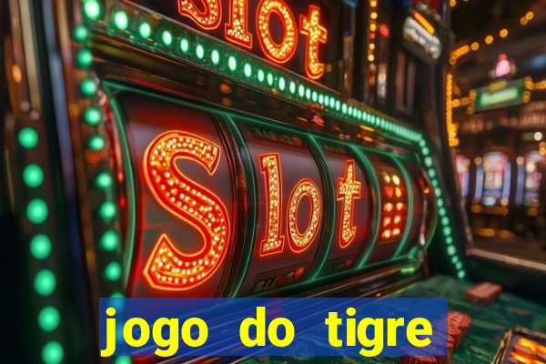 jogo do tigre estrela bet