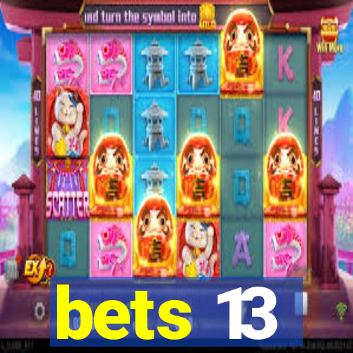 bets 13