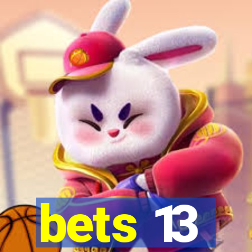 bets 13