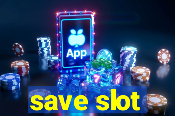 save slot