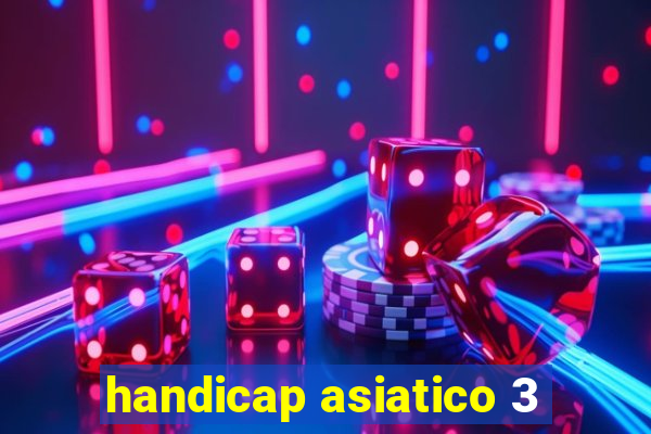 handicap asiatico 3