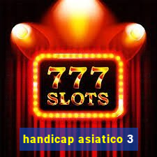 handicap asiatico 3