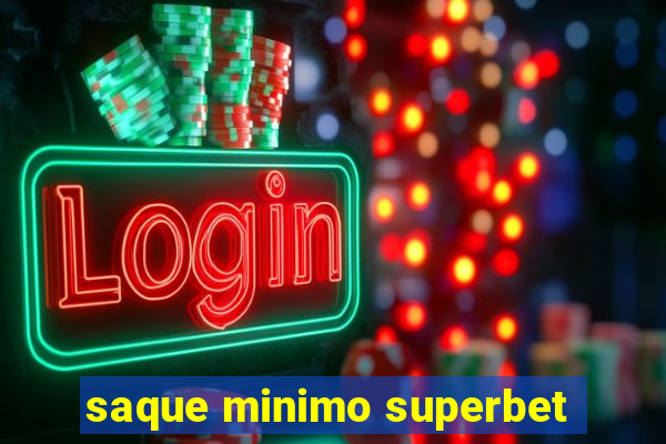 saque minimo superbet