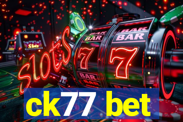 ck77 bet