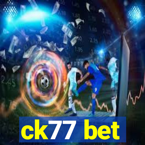 ck77 bet