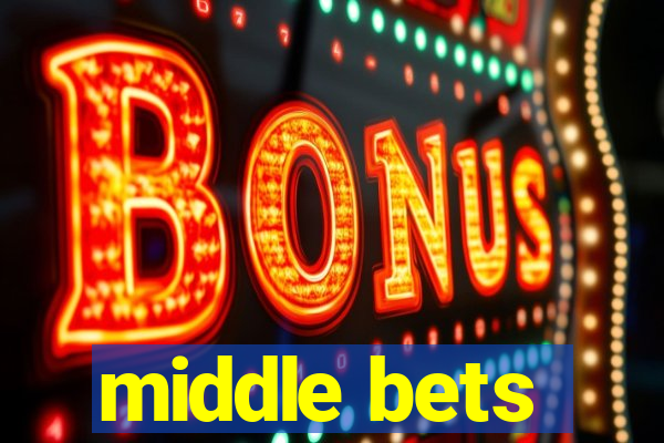 middle bets