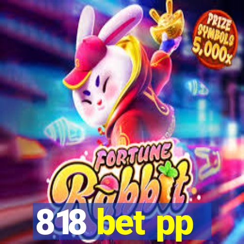 818 bet pp