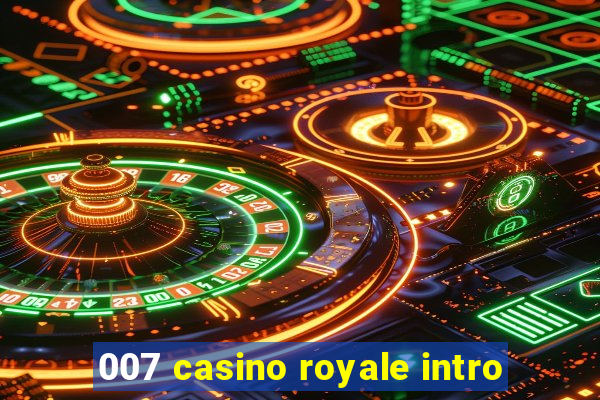 007 casino royale intro