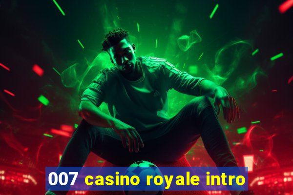 007 casino royale intro