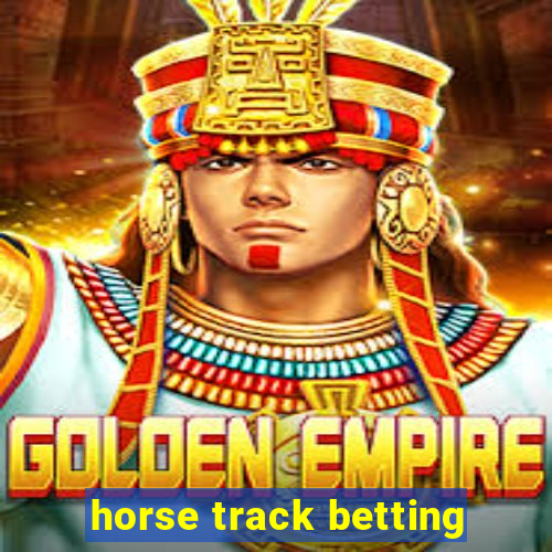 horse track betting