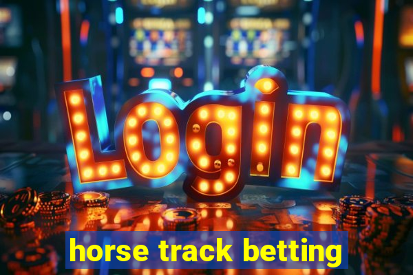 horse track betting