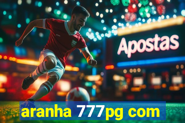 aranha 777pg com