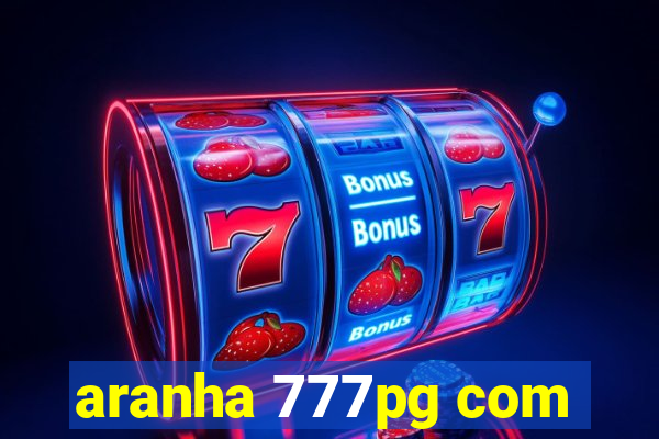 aranha 777pg com