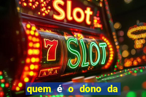 quem é o dono da vai de bet