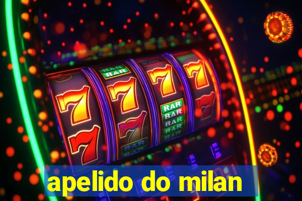 apelido do milan