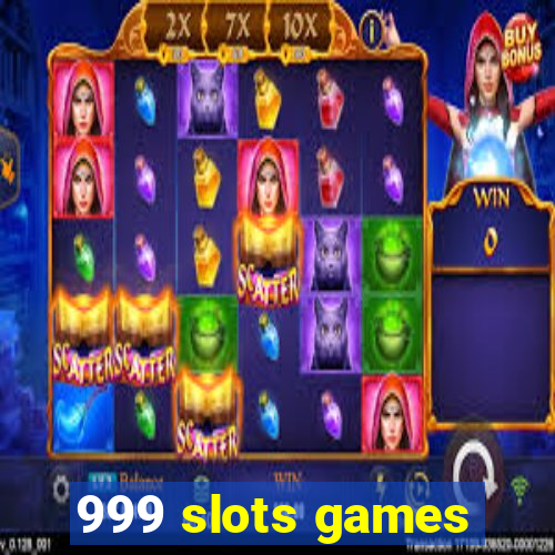 999 slots games