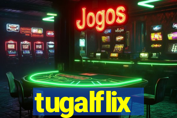 tugalflix